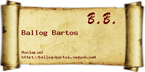 Ballog Bartos névjegykártya